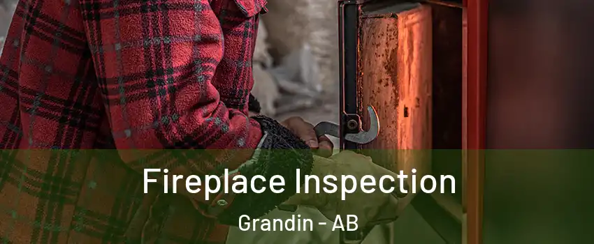  Fireplace Inspection Grandin - AB