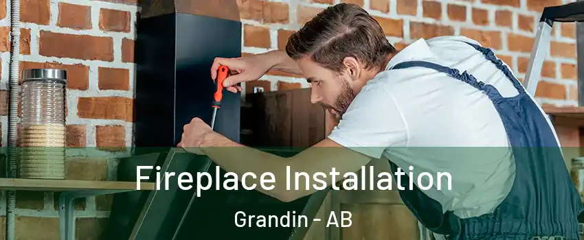  Fireplace Installation Grandin - AB