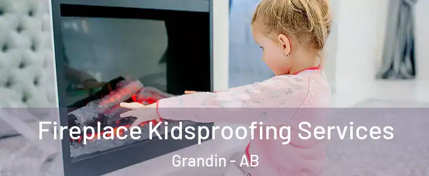  Fireplace Kidsproofing Services Grandin - AB