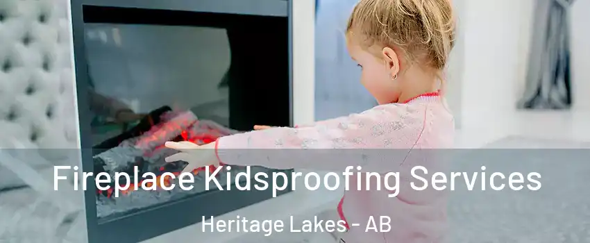  Fireplace Kidsproofing Services Heritage Lakes - AB