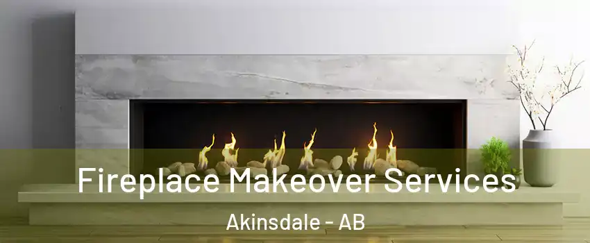  Fireplace Makeover Services Akinsdale - AB
