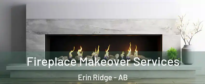  Fireplace Makeover Services Erin Ridge - AB