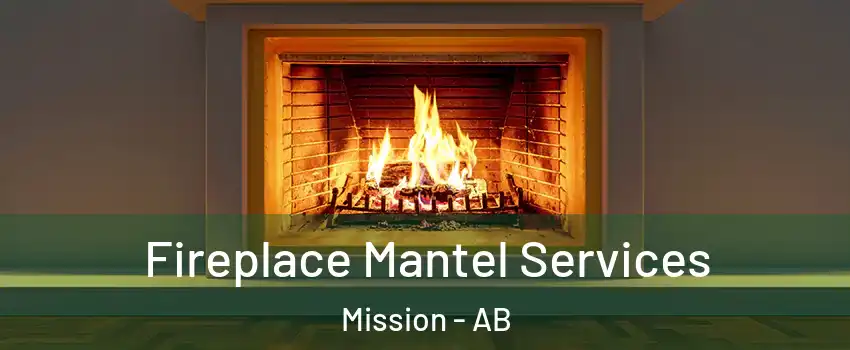  Fireplace Mantel Services Mission - AB