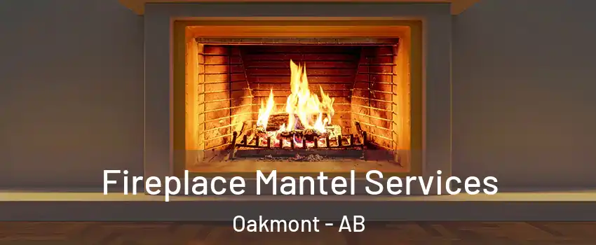  Fireplace Mantel Services Oakmont - AB