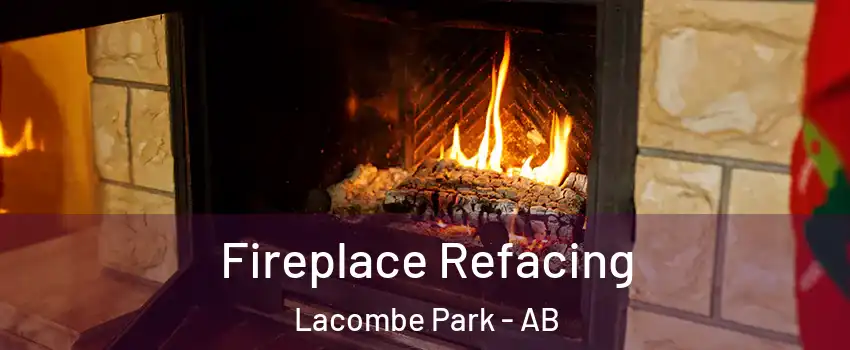  Fireplace Refacing Lacombe Park - AB