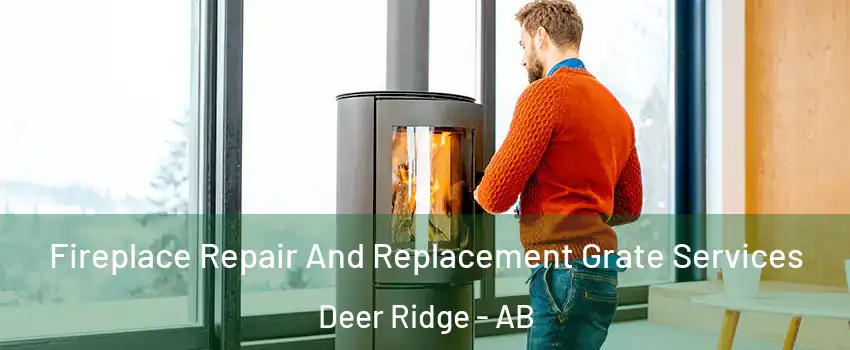  Fireplace Repair And Replacement Grate Services Deer Ridge - AB