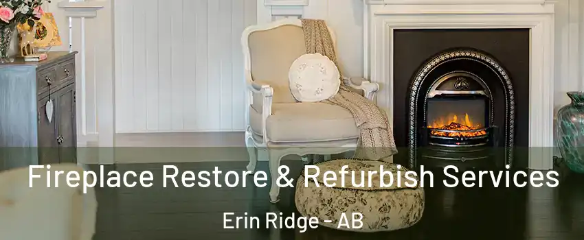  Fireplace Restore & Refurbish Services Erin Ridge - AB