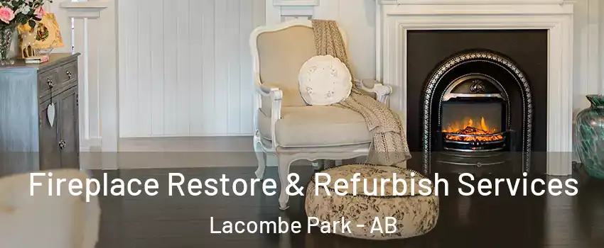  Fireplace Restore & Refurbish Services Lacombe Park - AB