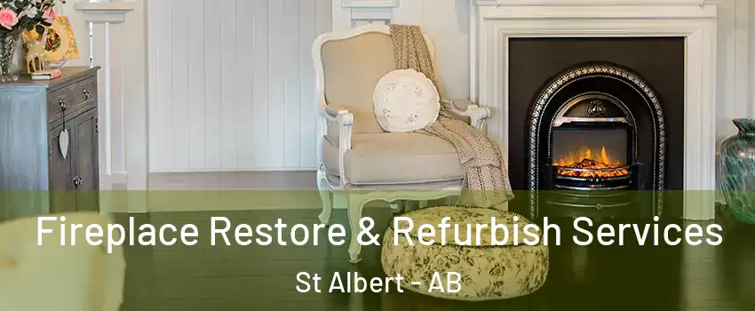  Fireplace Restore & Refurbish Services St Albert - AB