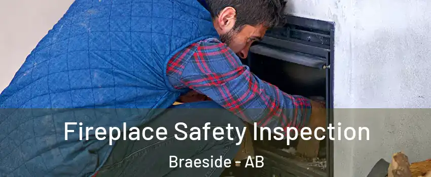  Fireplace Safety Inspection Braeside - AB
