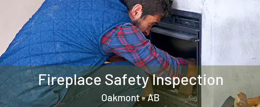  Fireplace Safety Inspection Oakmont - AB