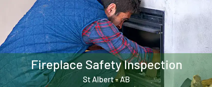  Fireplace Safety Inspection St Albert - AB