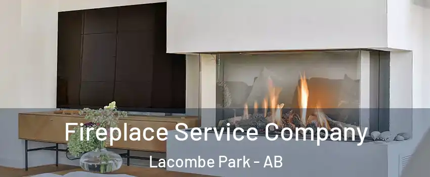  Fireplace Service Company Lacombe Park - AB