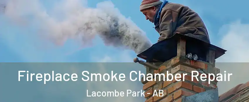  Fireplace Smoke Chamber Repair Lacombe Park - AB