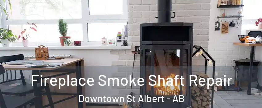  Fireplace Smoke Shaft Repair Downtown St Albert - AB