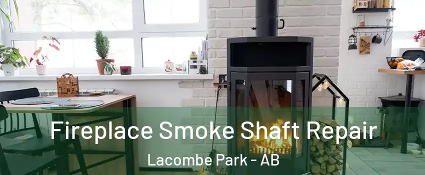  Fireplace Smoke Shaft Repair Lacombe Park - AB