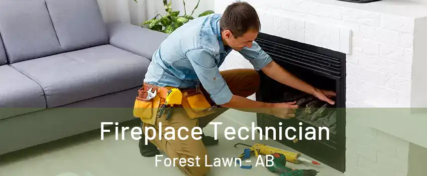  Fireplace Technician Forest Lawn - AB