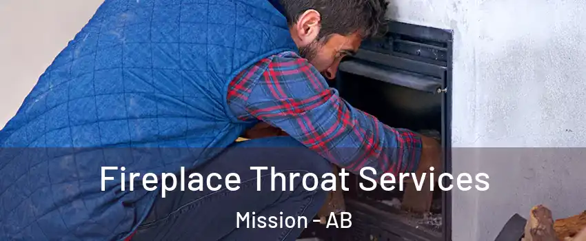  Fireplace Throat Services Mission - AB