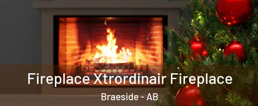  Fireplace Xtrordinair Fireplace Braeside - AB