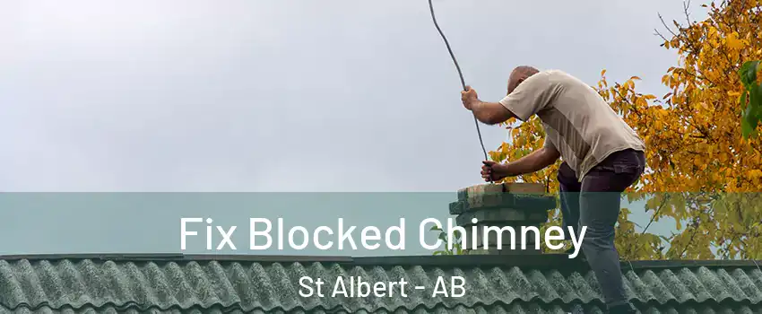  Fix Blocked Chimney St Albert - AB