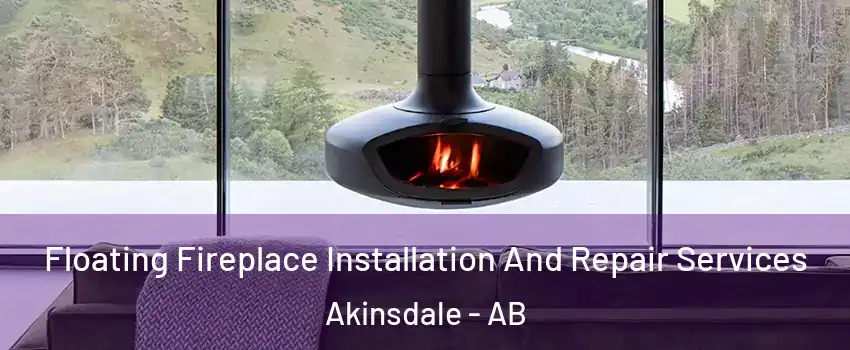  Floating Fireplace Installation And Repair Services Akinsdale - AB