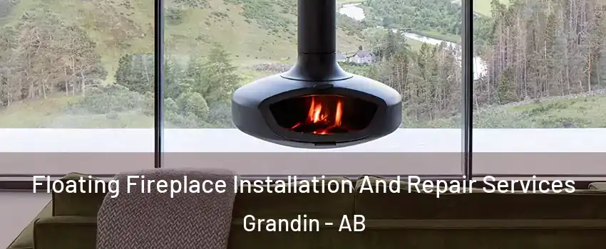  Floating Fireplace Installation And Repair Services Grandin - AB