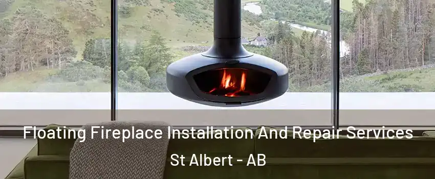  Floating Fireplace Installation And Repair Services St Albert - AB