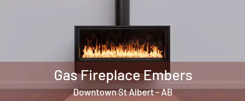 Gas Fireplace Embers Downtown St Albert - AB