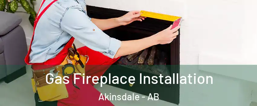  Gas Fireplace Installation Akinsdale - AB