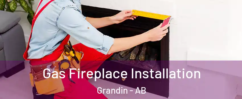  Gas Fireplace Installation Grandin - AB