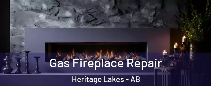  Gas Fireplace Repair Heritage Lakes - AB