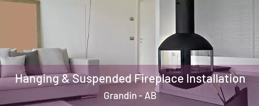 Hanging & Suspended Fireplace Installation Grandin - AB