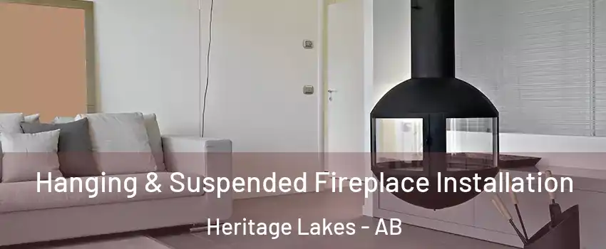  Hanging & Suspended Fireplace Installation Heritage Lakes - AB