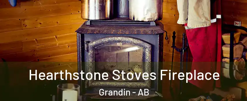  Hearthstone Stoves Fireplace Grandin - AB