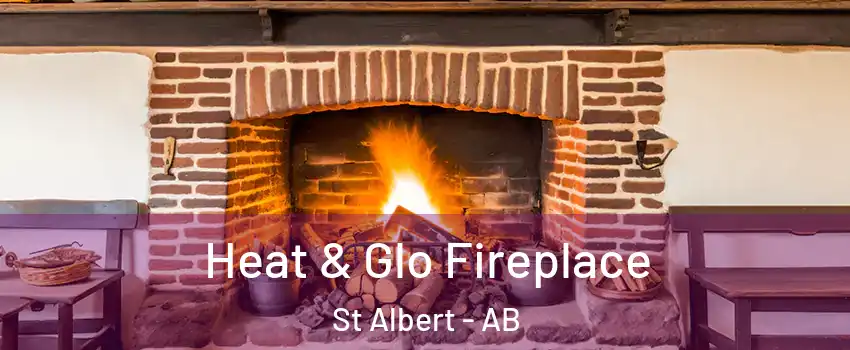  Heat & Glo Fireplace St Albert - AB