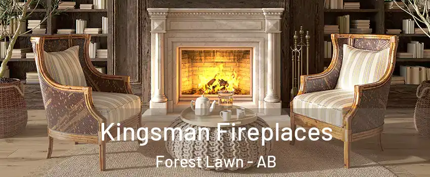  Kingsman Fireplaces Forest Lawn - AB
