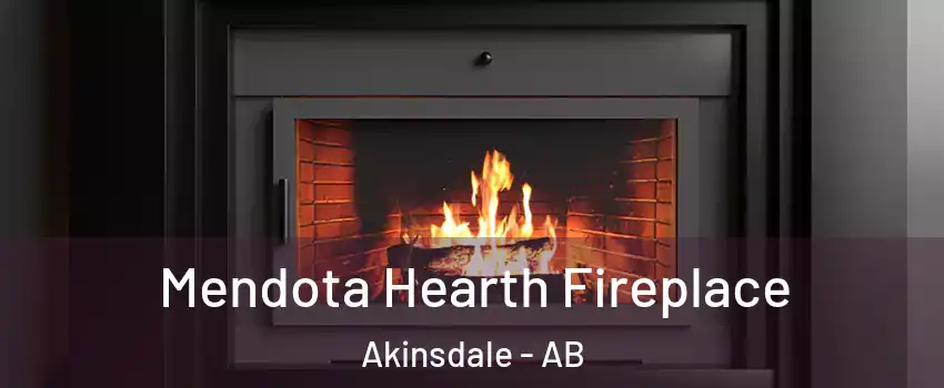  Mendota Hearth Fireplace Akinsdale - AB