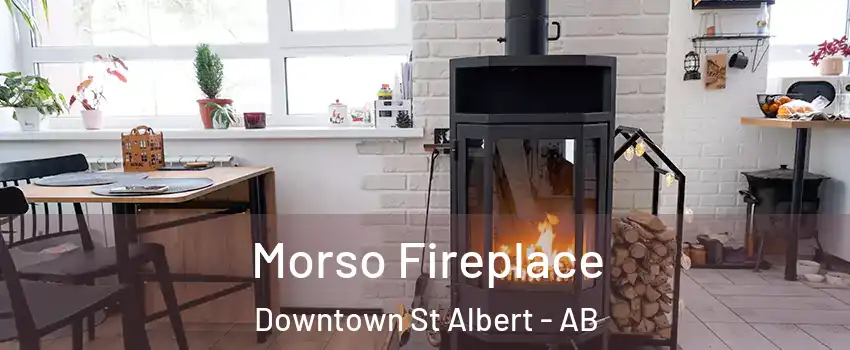  Morso Fireplace Downtown St Albert - AB