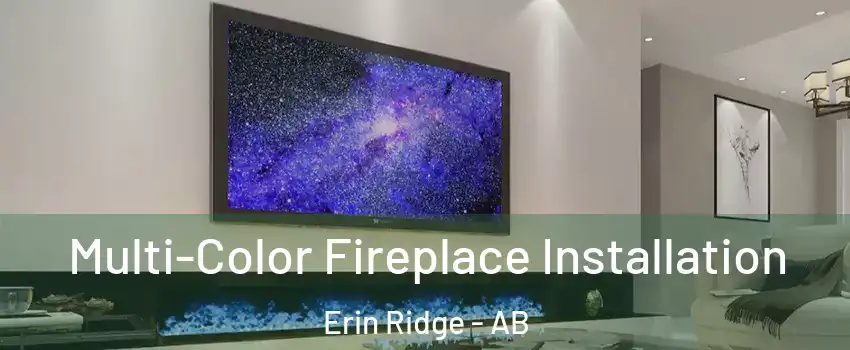  Multi-Color Fireplace Installation Erin Ridge - AB