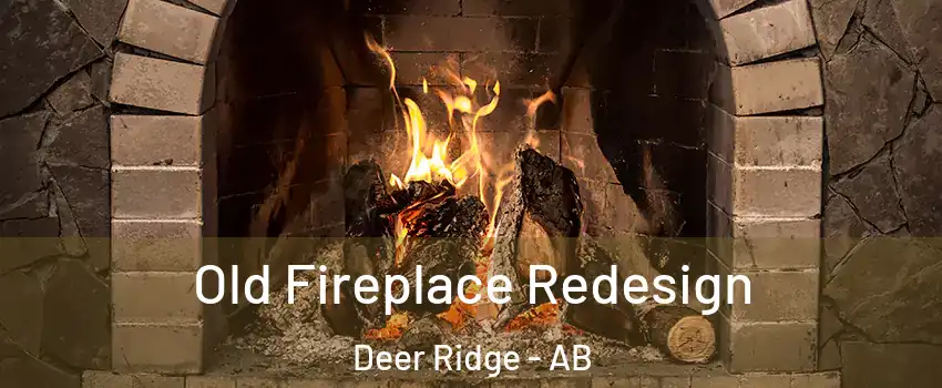  Old Fireplace Redesign Deer Ridge - AB