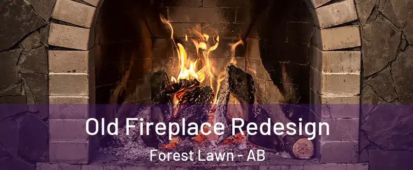  Old Fireplace Redesign Forest Lawn - AB