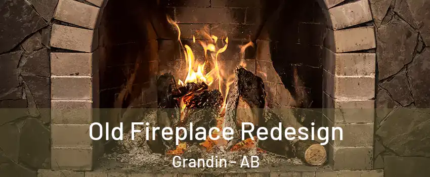  Old Fireplace Redesign Grandin - AB