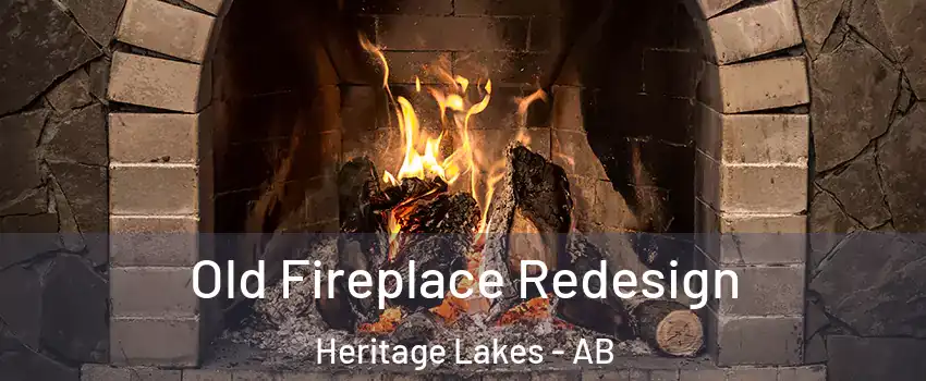  Old Fireplace Redesign Heritage Lakes - AB