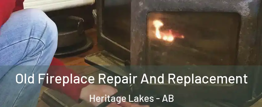  Old Fireplace Repair And Replacement Heritage Lakes - AB