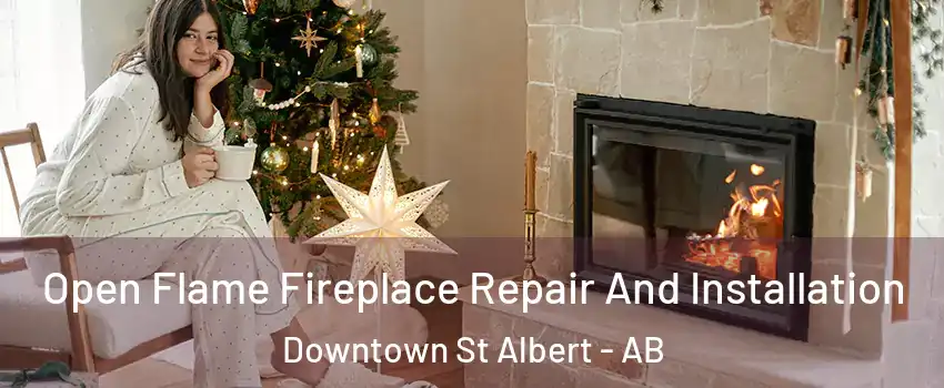  Open Flame Fireplace Repair And Installation Downtown St Albert - AB