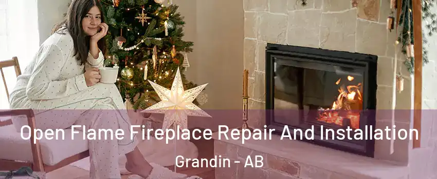  Open Flame Fireplace Repair And Installation Grandin - AB