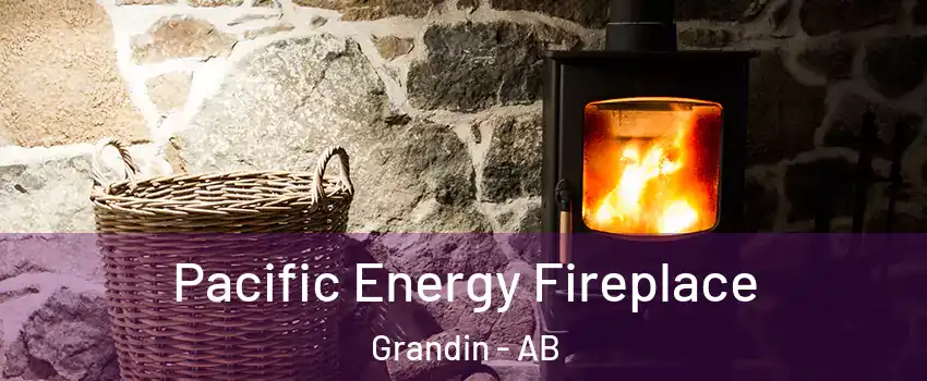  Pacific Energy Fireplace Grandin - AB