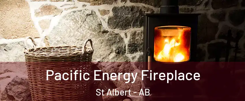  Pacific Energy Fireplace St Albert - AB