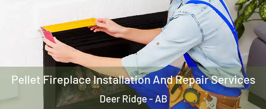  Pellet Fireplace Installation And Repair Services Deer Ridge - AB