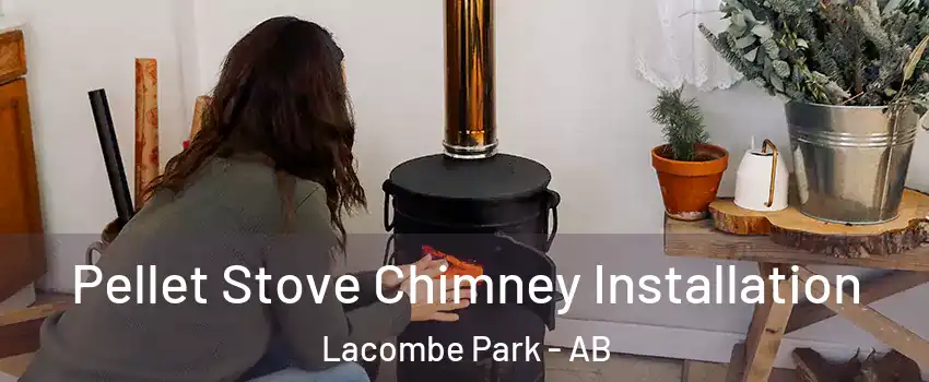  Pellet Stove Chimney Installation Lacombe Park - AB